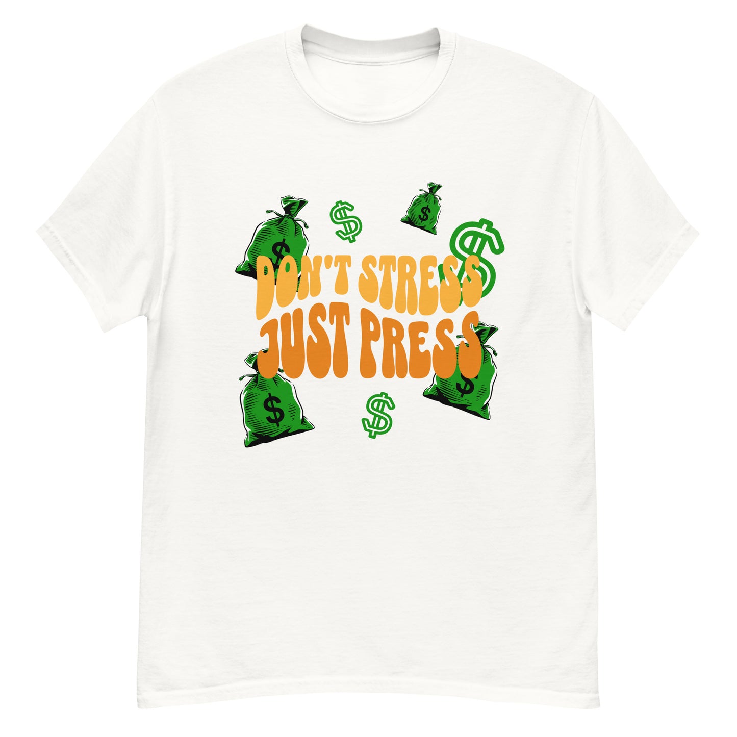 Don't Stress Just Press - Money