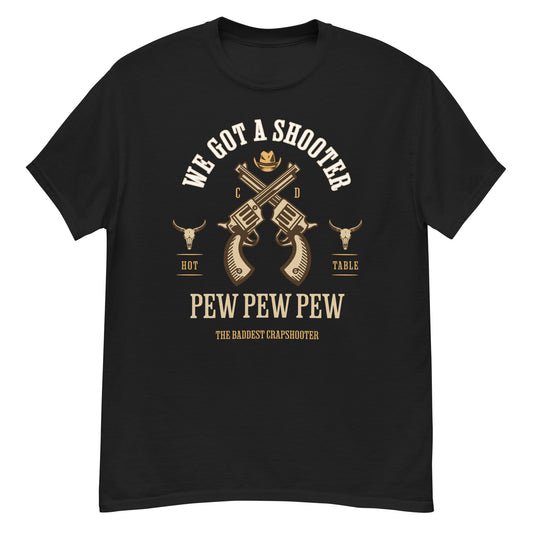 we got a shooter pew pew pew the baddest craps shooter craps and dice shirt