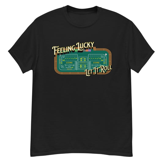 Feeling luck let it roll dice craps shirt