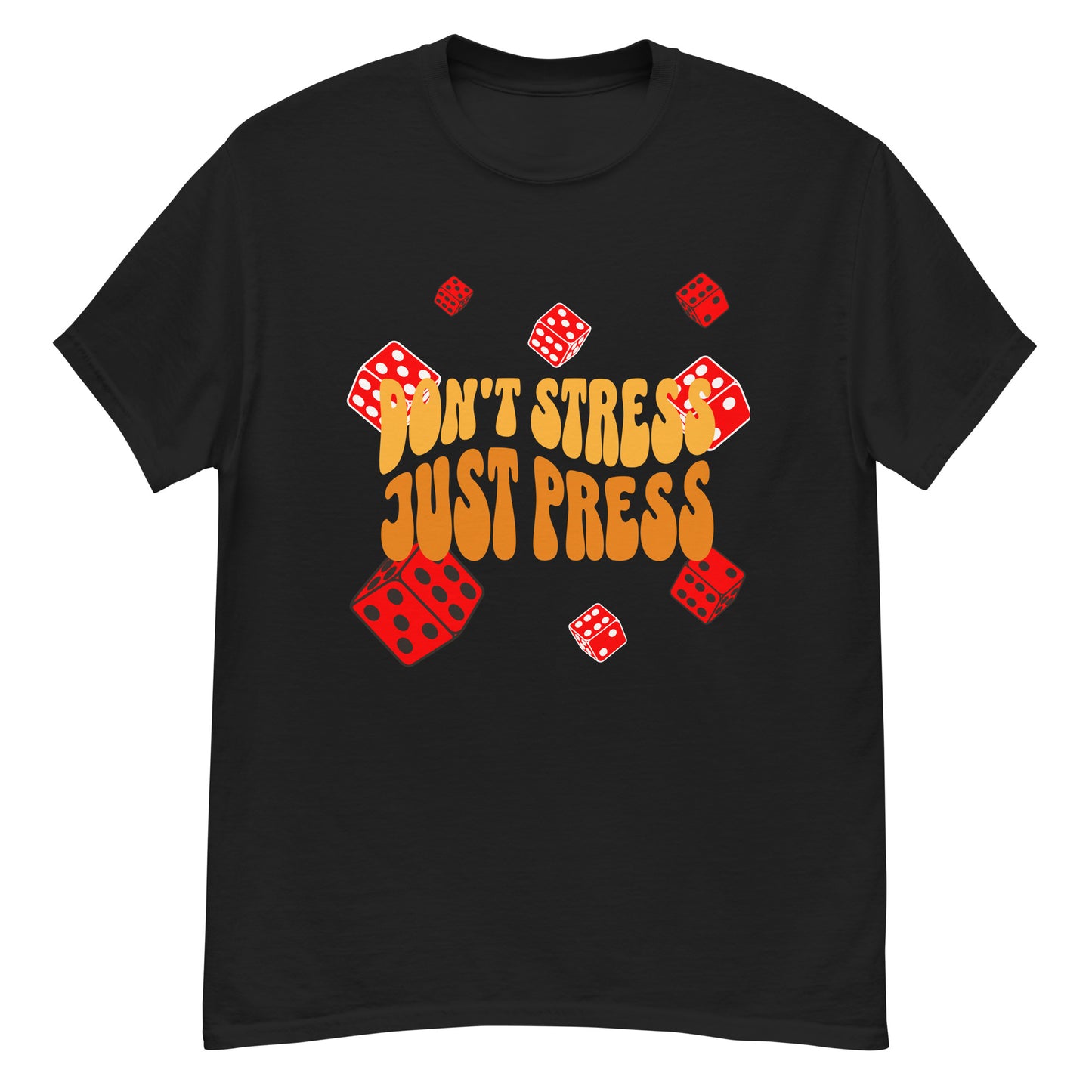 Don't Stress Just Press - Dice