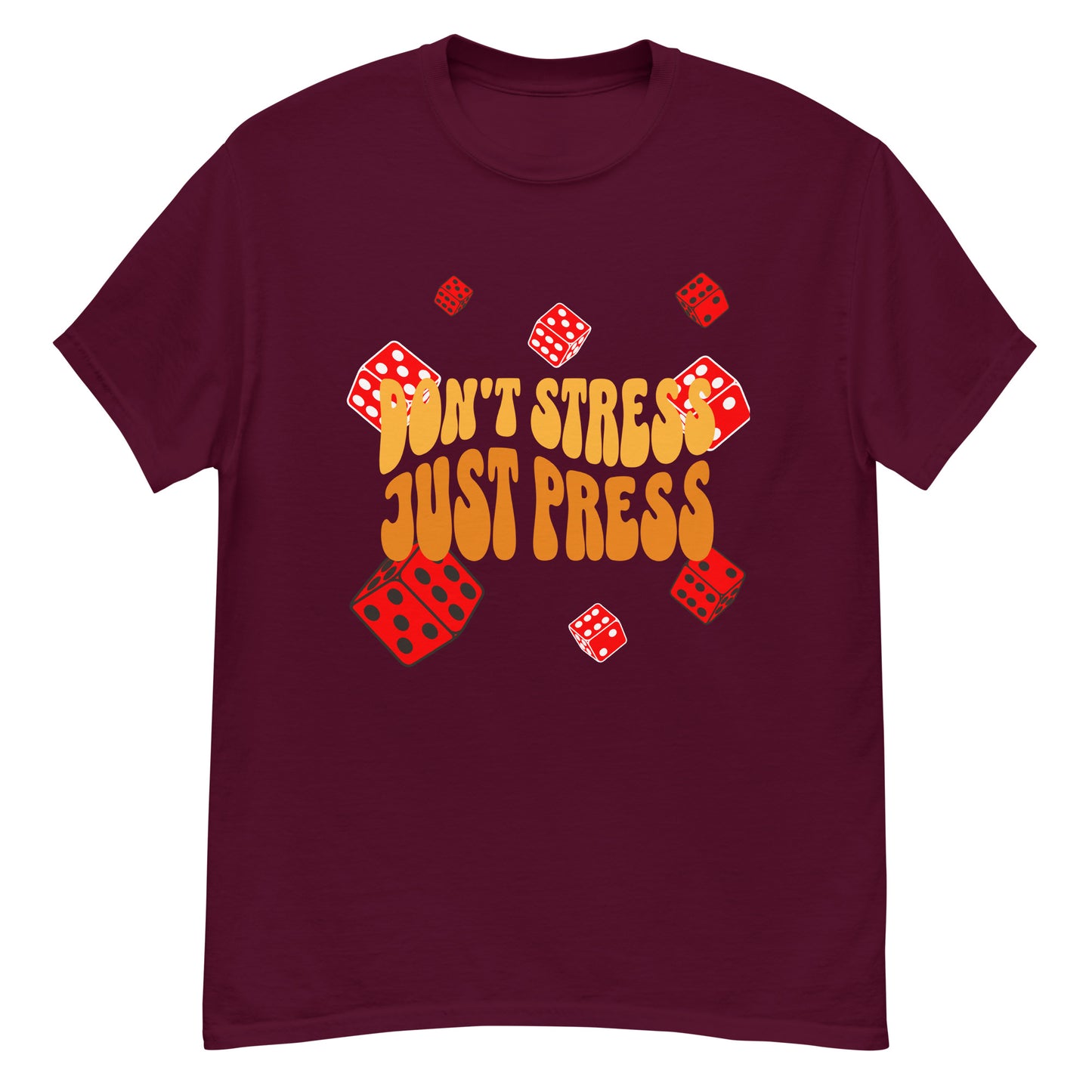 Don't Stress Just Press - Dice