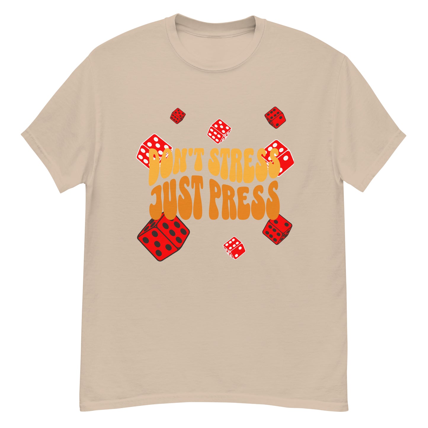 Don't Stress Just Press - Dice
