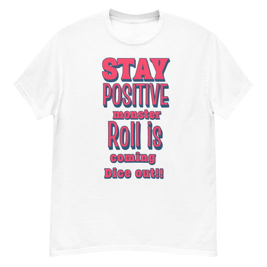 stay positive monster roll is coming dice out craps and dice shirt